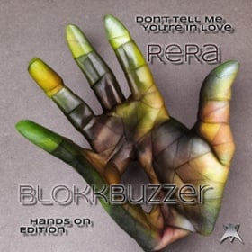 RERA & BLOKKBUZZER - DON’T TELL ME YOU‘RE IN LOVE (HANDS ON EDITION)